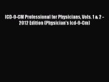 ICD-9-CM Professional for Physicians Vols. 1 & 2 - 2012 Edition (Physician's Icd-9-Cm)  Read