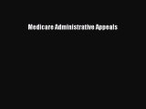 Medicare Administrative Appeals  Free Books