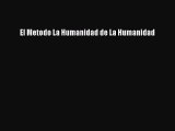 [PDF Download] El Metodo La Humanidad de La Humanidad [Download] Full Ebook
