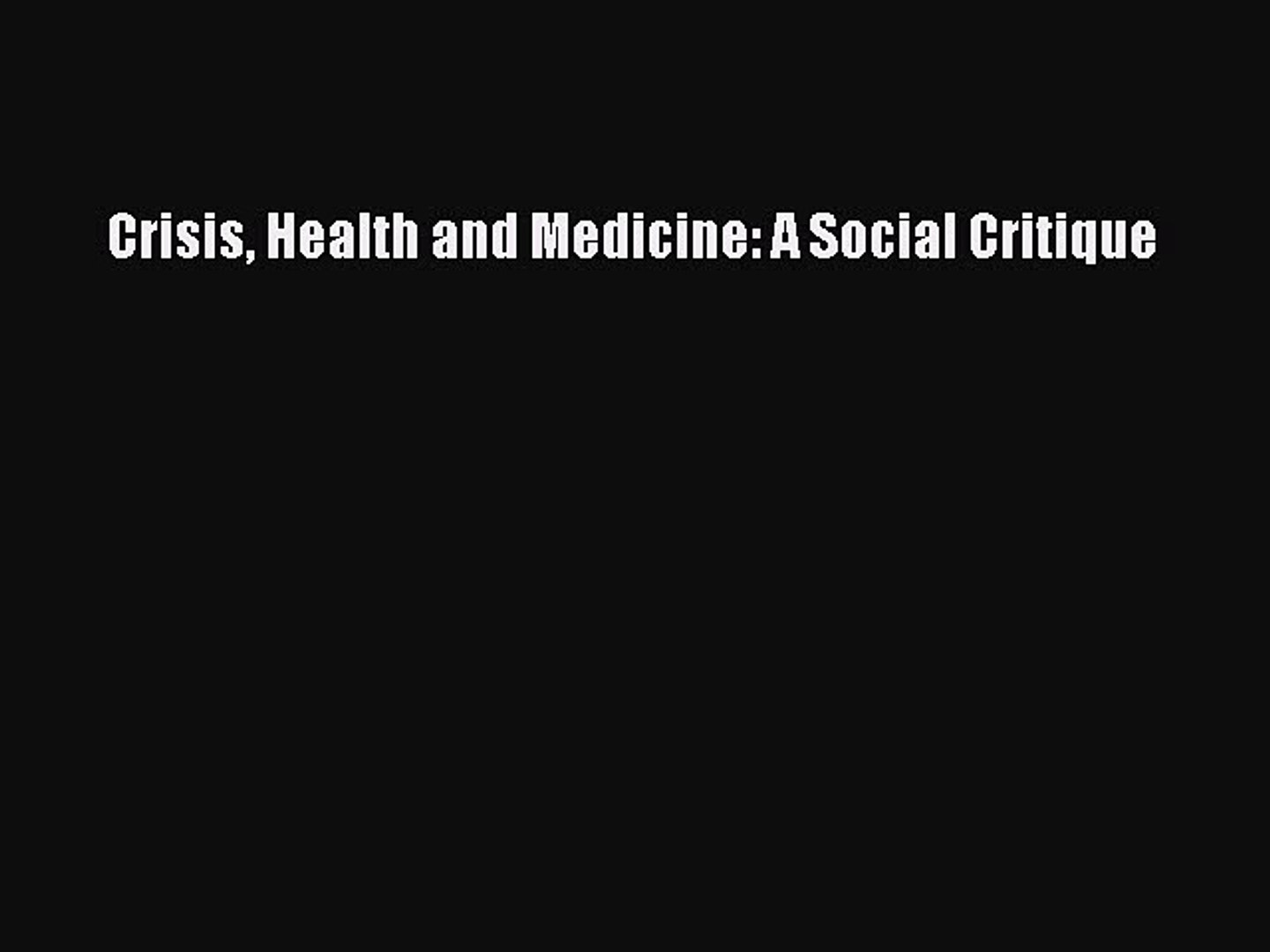 ⁣Crisis Health and Medicine: A Social Critique  Free Books