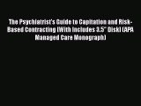 The Psychiatrist's Guide to Capitation and Risk-Based Contracting [With Includes 3.5 Disk]