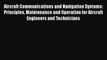 Aircraft Communications and Navigation Systems: Principles Maintenance and Operation for Aircraft