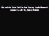 [PDF Download] Me and the Dead End Kid: Leo Gorcey the Hollywood Legend -Leo Jr. His Happy
