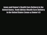 Jonas and Kovner's Health Care Delivery in the United States Tenth Edition (Health Care Delivery