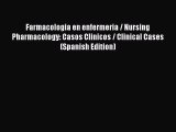 Farmacologia en enfermeria / Nursing Pharmacology: Casos Clinicos / Clinical Cases (Spanish
