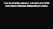 (PDF Download) Total Quality Management in Healthcare (HFMA HEALTHCARE FINANCIAL MANAGEMENT