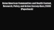 Asian American Communities and Health Context Research Policy and Action [Jossey-Bass2009]