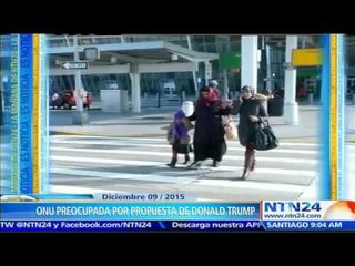 ONU se manifiesta preocupada ante el mensaje de Trump contra los musulmanes
