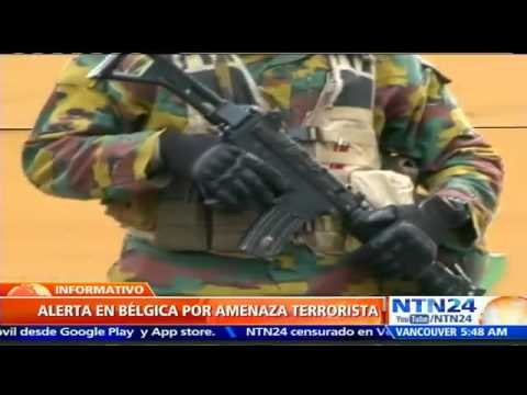 Bélgica decreta nivel cuatro de alerta terrorista tras interceptar mensajes con amenazas de ataque