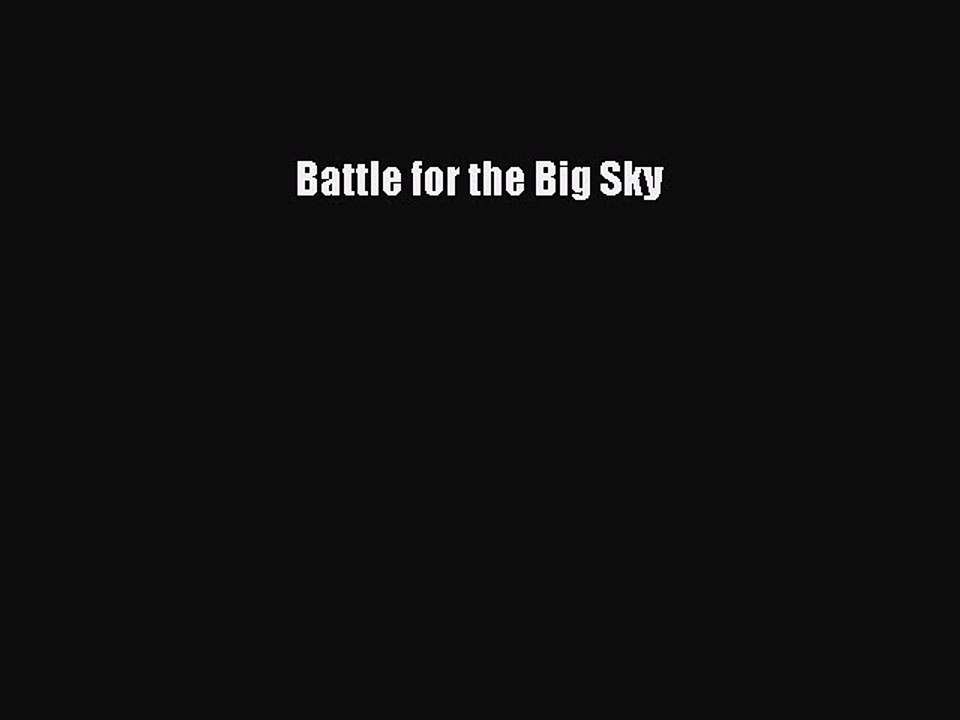 [PDF Download] Battle for the Big Sky [Read] Full Ebook
