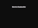 [PDF Download] Dietrich Bonhoeffer [PDF] Online