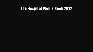 The Hospital Phone Book 2012 Free Download Book