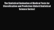 The Statistical Evaluation of Medical Tests for Classification and Prediction (Oxford Statistical