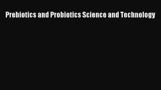 Prebiotics and Probiotics Science and Technology  Free Books