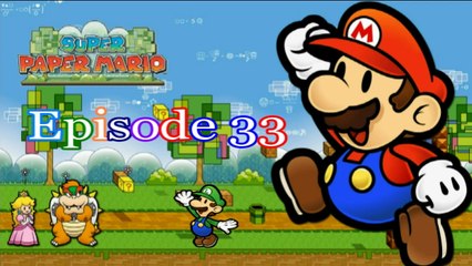 WT Super Paper Mario Episode 33