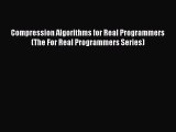 [PDF Download] Compression Algorithms for Real Programmers (The For Real Programmers Series)