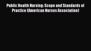 Public Health Nursing: Scope and Standards of Practice (American Nurses Association) Free Download
