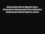 Underground Clinical Vignettes Step 1: Biochemistry (Underground Clinical Vignettes) (Underground