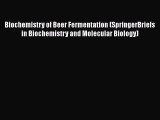 Biochemistry of Beer Fermentation (SpringerBriefs in Biochemistry and Molecular Biology) Free