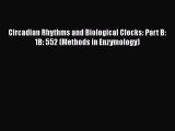 Circadian Rhythms and Biological Clocks: Part B: 1B: 552 (Methods in Enzymology)  Free Books