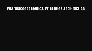 Pharmacoeconomics: Principles and Practice  Free Books