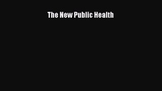 The New Public Health  PDF Download
