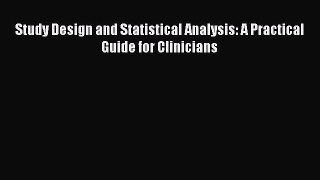 Study Design and Statistical Analysis: A Practical Guide for Clinicians  Free Books