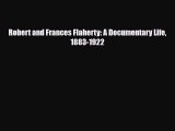 [PDF Download] Robert and Frances Flaherty: A Documentary Life 1883-1922 [Read] Online