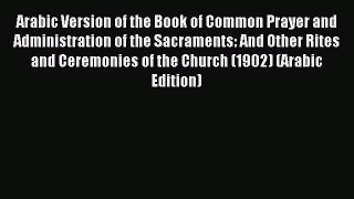 (PDF Download) Arabic Version of the Book of Common Prayer and Administration of the Sacraments: