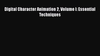 [PDF Download] Digital Character Animation 2 Volume I: Essential Techniques [Read] Online