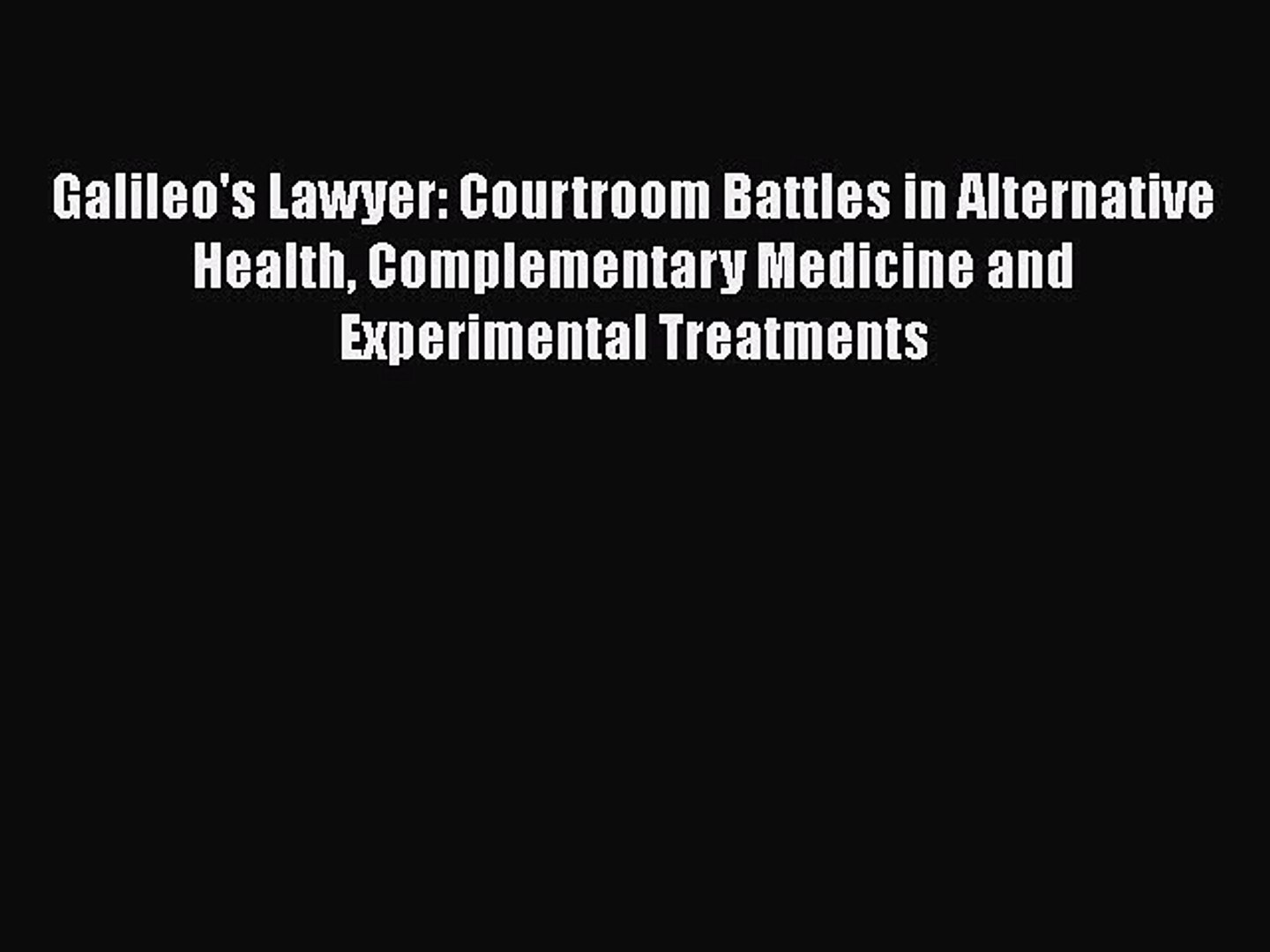 ⁣Galileo's Lawyer: Courtroom Battles in Alternative Health Complementary Medicine and Experiment
