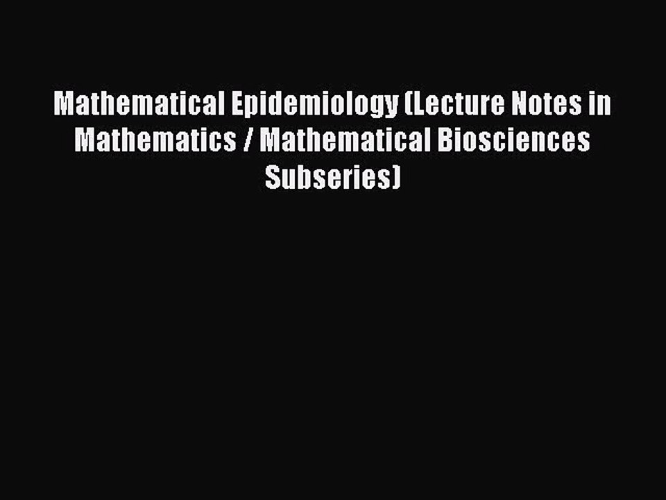 Mathematical Epidemiology (Lecture Notes in Mathematics / Mathematical Biosciences Subseries)