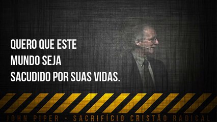 John Piper - Sacrificio Cristão Radical