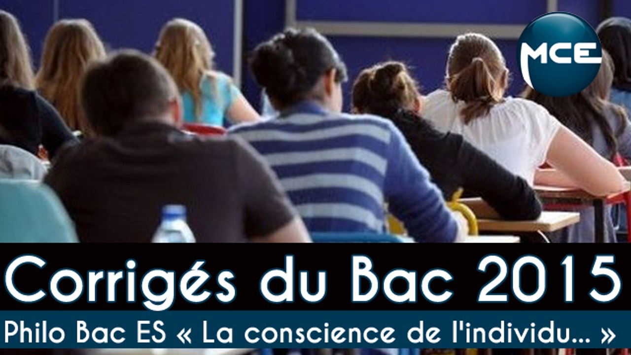 Bac 2015: correction vidéo complète sujet philo Bac ES « La conscience de l'individu n'est-elle que le reflet de la société à laquelle il appartient ? »