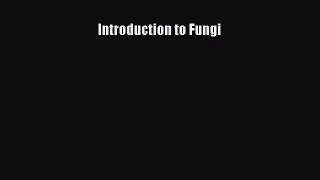 Introduction to Fungi Free Download Book