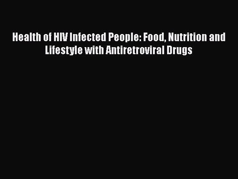 Health of HIV Infected People: Food Nutrition and Lifestyle with Antiretroviral Drugs  Free