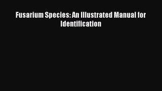 Fusarium Species: An Illustrated Manual for Identification  Free Books