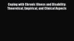 Coping with Chronic Illness and Disability: Theoretical Empirical and Clinical Aspects  Free