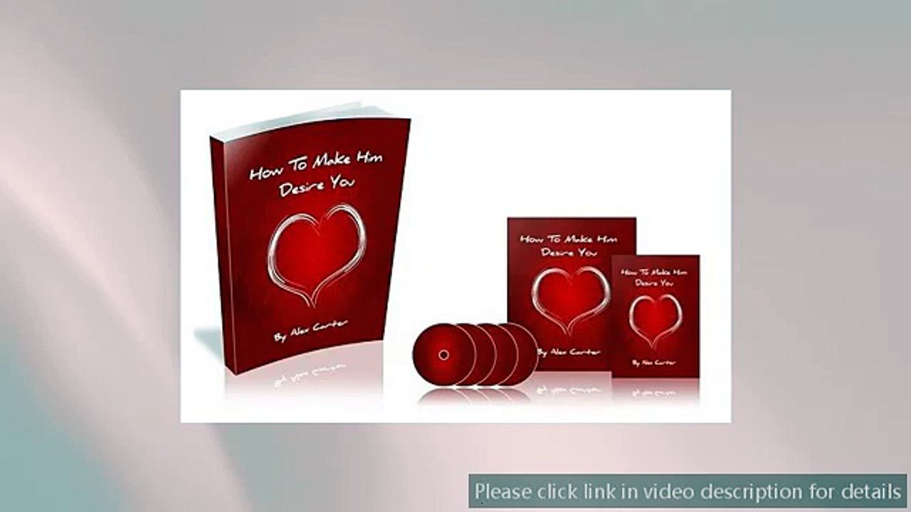 How to Make Him Desire You Honest Review - Does Alex ...