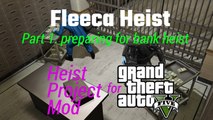 GTA V - Heist Project Mod: The Fleeca Job Part 1 (preparation missions)
