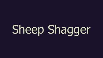 Sheep Shagger meaning and pronunciation