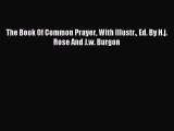(PDF Download) The Book Of Common Prayer With Illustr. Ed. By H.j. Rose And J.w. Burgon Download