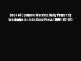 (PDF Download) Book of Common Worship Daily Prayer by Westminster John Knox Press (1994-02-01)