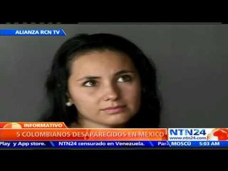 Aparecen muertos dos de los cinco colombianos desaparecidos en México