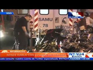 Testigo de atentado en París relata en NTN24 los angustiantes momentos que vivió con su familia