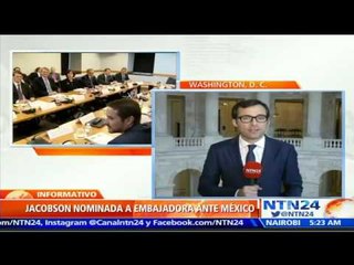 Demócratas expresan apoyo a nominación de Roberta Jacobson como nueva embajadora en México