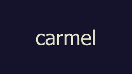 carmel meaning and pronunciation