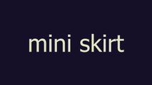 mini skirt meaning and pronunciation