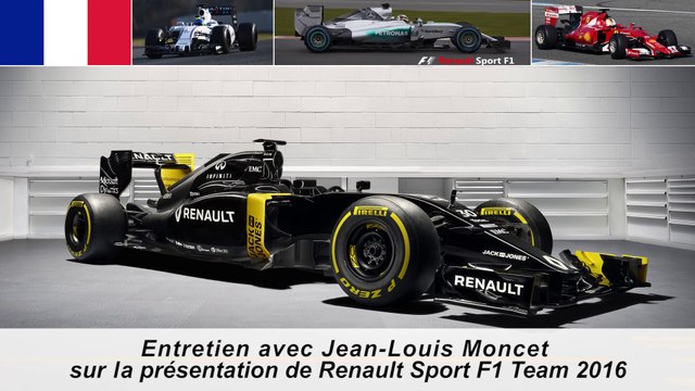 Présentation de l'équipe Renault Sport F1 2016 avec Jean-Louis Moncet