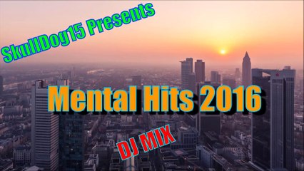 SkullDog15 Presents |  Mental Hits 2016 | DJ Mix